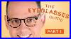 The Eyeglasses Guide For Men Part I History U0026 Style Overview